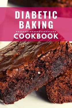 Diabetic Baking Cookbook: Healthy and Delicious Diabetic Diet Baking Recipes You Can Easily Make at Home! - Diabetic Diet Cooking, #2