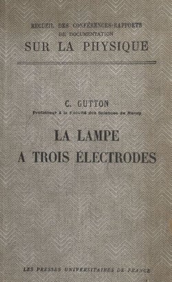 La lampe à trois électrodes
