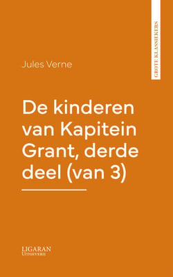 De kinderen van Kapitein Grant, derde deel (van 3)