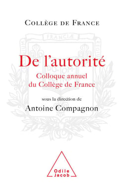 De l'autorité - Colloque annuel du Collège de France