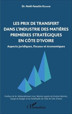 Les prix de transfert dans l'industrie des matières premières stratégiques en Côte d'Ivoire - Aspects juridiques, fiscaux et économiques