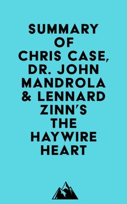 Summary of Chris Case, Dr. John Mandrola &amp; Lennard Zinn's The Haywire Heart