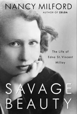 Savage Beauty - The Life of Edna St. Vincent Millay