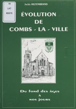 Évolution de Combs-la-Ville - Du fond des âges à nos jours