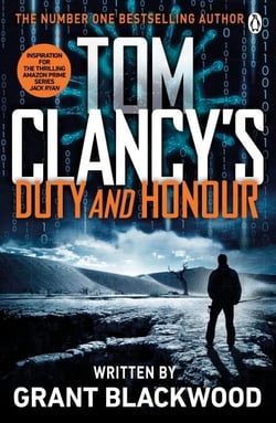 Tom Clancy's Duty and Honour - INSPIRATION FOR THE THRILLING AMAZON PRIME SERIES JACK RYAN