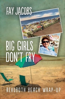 Big Girls Don't Fry - Tales from Rehoboth Beach, #6