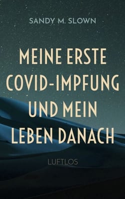 Meine erste COVID-Impfung und mein Leben danach - luftlos