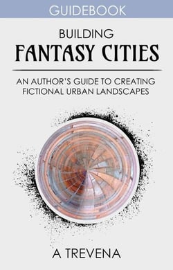 Building Fantasy Cities: An Author’s Guide to Creating Fictional Urban Landscapes - Step By Step Worldbuilding, #13