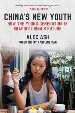 China's New Youth - How the Young Generation Is Shaping China's Future