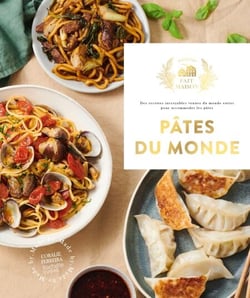 Pâtes du Monde - Des recettes incroyable venues du monde entier pour accommoder les pâtes