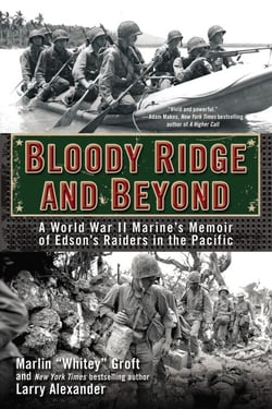Bloody Ridge and Beyond - A World War II Marine's Memoir of Edson's Raiders in the Pacific