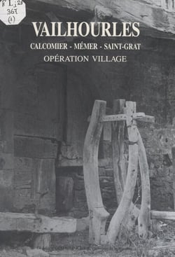 Vailhourles - Calcomier, Mémer, Saint-Grat. Opération village
