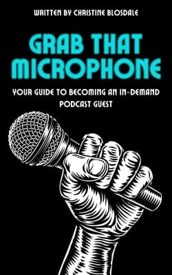 Grab That Microphone: Your Guide To Becoming An In-Demand Podcast Guest