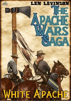 The Apache Wars Saga #4: White Apache - The Apache Wars Saga, #4