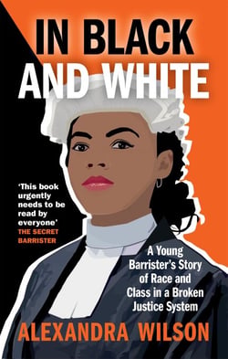 In Black and White - A Young Barrister's Story of Race and Class in a Broken Justice System