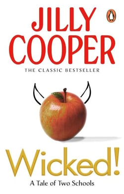 Wicked! - The deliciously irreverent book in the steamy romance series by the Sunday Times bestselling author of Rivals