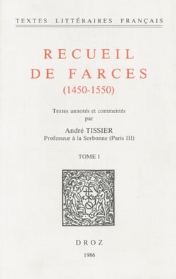 Recueil de farces (1450-1550) - Tome I