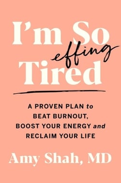 I'm So Effing Tired - A Proven Plan to Beat Burnout, Boost Your Energy, and Reclaim Your Life