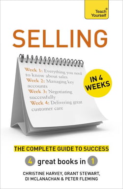 Selling in 4 Weeks - The Complete Guide to Success: Teach Yourself