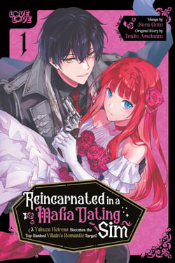 Reincarnated in a Mafia Dating Sim, Volume 1 - A Yakuza Heiress Becomes the Top-Ranked Villain's Romantic Target!