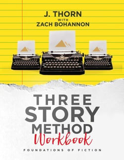 Three Story Method Workbook: Foundations of Fiction - Three Story Method