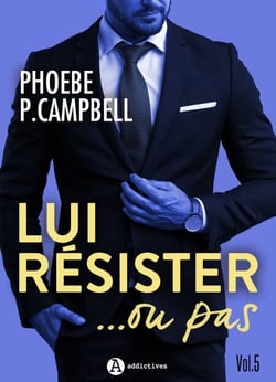 Lui résister... ou pas, vol. 5