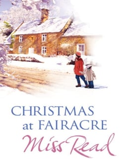 Christmas At Fairacre - The Christmas Mouse, Christmas At Fairacre School, No Holly For Miss Quinn