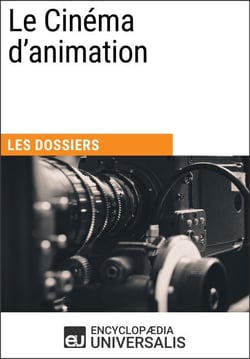 Le Cinéma d'animation - Les Dossiers d'Universalis