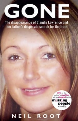 Gone - The Disappearance of Claudia Lawrence and Her Father's Desperate Search for the Truth
