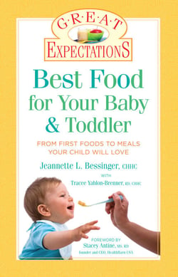 Great Expectations: Best Food for Your Baby &amp; Toddler - From First Foods to Meals Your Child will Love