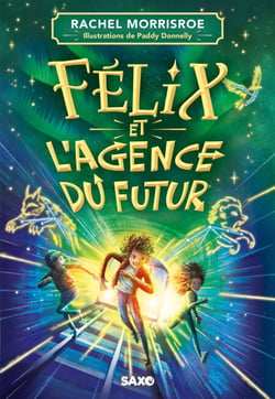Félix et l'agence du futur - Tome 01 (e-book)