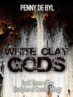 White Clay Gods: Book Three of the Disciples of Cassini Trilogy - The Disciples of Cassini Trilogy, #3
