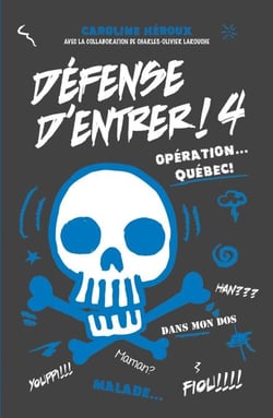 Défense d'entrer! T04 - Opération Québec