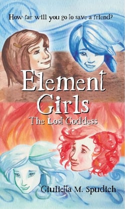 Element Girls: The Lost Goddess - The Element Girls, #1