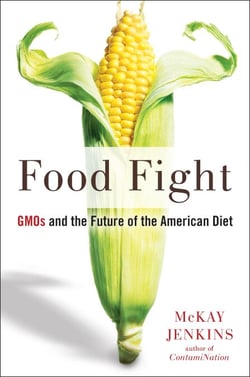 Food Fight - GMOs and the Future of the American Diet