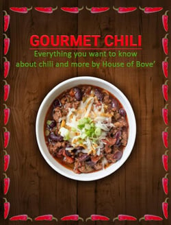 Gourmet Chili: Everything you want to know about Chili and more
