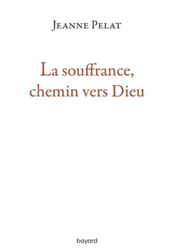 La souffrance, chemin vers Dieu
