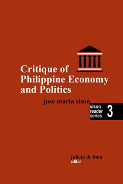 Critique of Philippine Economy And Politics - Sison Reader Series, #3