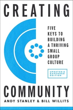 Creating Community, Revised &amp; Updated Edition - Five Keys to Building a Thriving Small Group Culture