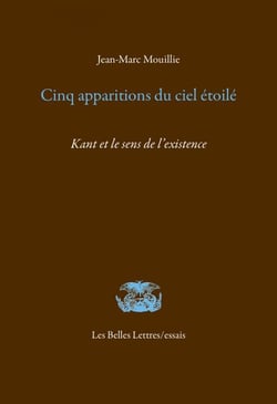 Cinq apparitions du ciel étoilé - Kant et le sens de l'existence