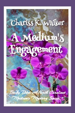 A Medium's Engagement: A Cozy Ghost Mystery - Becky Tibbs: A North Carolina Medium's Mystery Series, #7