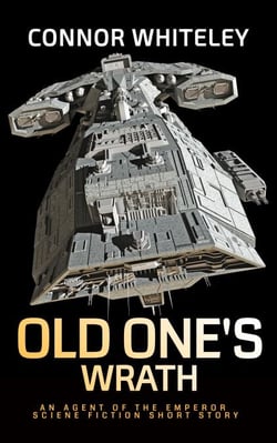 Old One's Wrath: An Agent of The Emperor Science Fiction Short Story - Agents of The Emperor Science Fiction Stories, #3