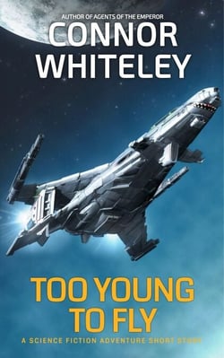 Too Young To Fly: A Science Fiction Adventure Short Story - Agents of The Emperor Science Fiction Stories