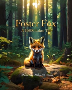 Foster  Fox, A 10, 000 Lakes Tale - The 10,000 Lakes Tales