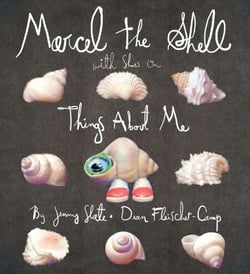 Marcel the Shell With Shoes On - Things About Me