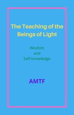 The Teaching  of the Beings of Light - Wisdom and Self-knowledge