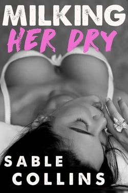 Milking Her Dry