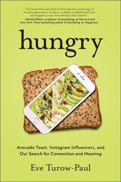 Hungry - Avocado Toast, Instagram Influencers, and Our Search for Connection and Meaning