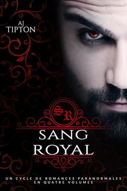 Sang Royal : Un Cycle de Romances Paranormales en Quatre Volumes
