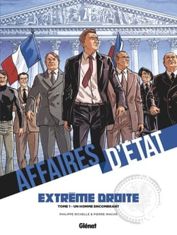 Affaires d'Etat - Extrême Droite - Tome 01 - Un homme encombrant